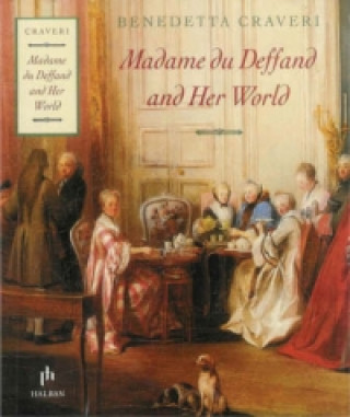 Carte Madame Du Deffand And Her World Benedetta Craveri