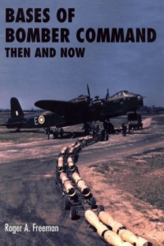 Carte Bases of Bomber Command Then and Now Roger A. Freeman