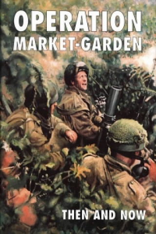 Książka Operation Market-garden Then and Now 