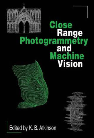 Książka Close Range Photogrammetry and Machine Vision K B Atkinson