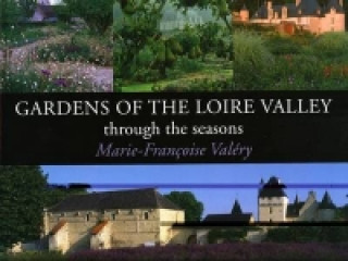 Carte Gardens of the Loire Valley Marie-Francoise Valery