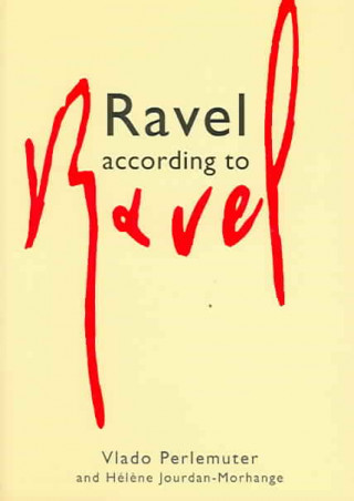 Carte Ravel According to Ravel Vlado Perlemuter