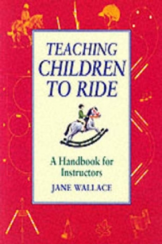 Книга Teaching Children to Ride Jane Wallace