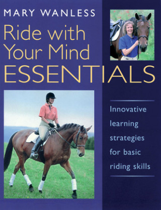 Könyv Ride with Your Mind ESSENTIALS Mary Wanless