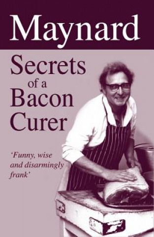Kniha Maynard, Secrets of a Bacon Curer Maynard Davies