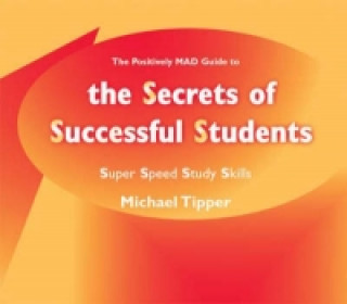 Kniha Secrets of Successful Students (The Positively MAD Guide To) Michael Tipper