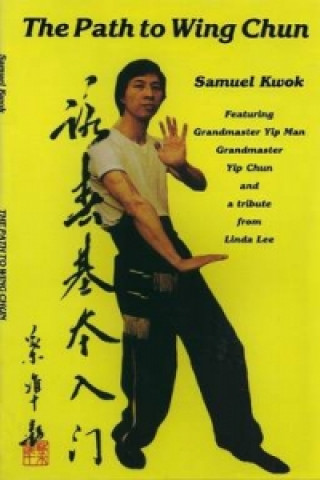 Книга Path To Wing Chun Samuel Kwok
