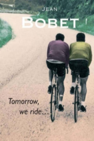 Buch Tomorrow, We Ride Jean Bobet