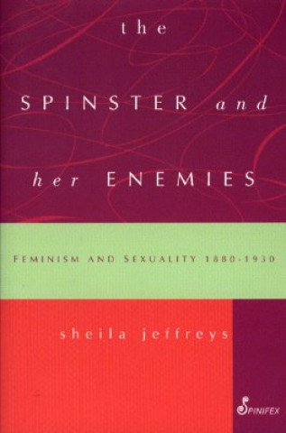 Книга Spinster and Her Enemies Sheila Jeffreys