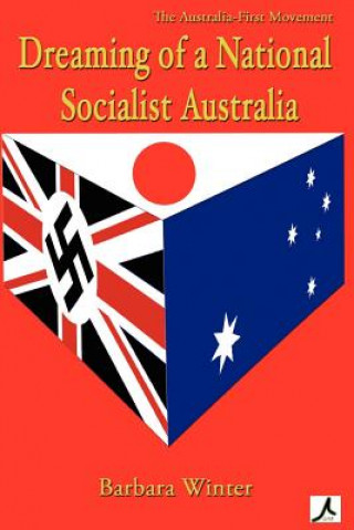 Kniha Dreaming of a National Socialist Australia Barbara