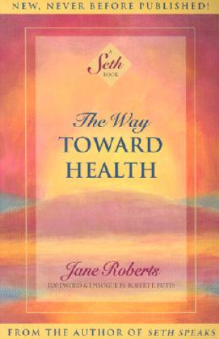 Kniha Way Toward Health Jane Roberts