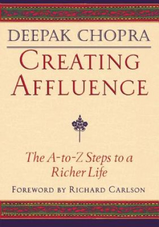 Könyv Creating Affluence Deepak Chopra