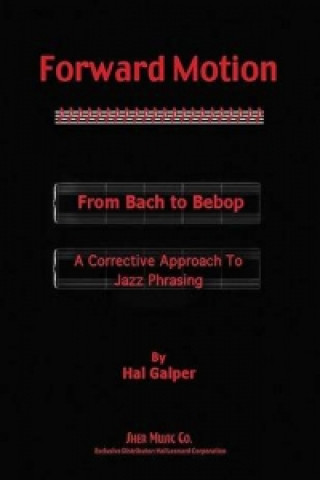 Könyv Forward Motion: From Bach to Bebop Hal Galper