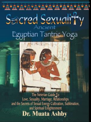 Könyv Egyptian Tantra Yoga Muata Ashby