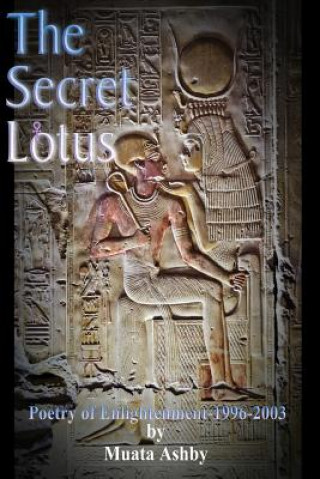 Könyv Secret of the Blooming Lotus Muata Ashby
