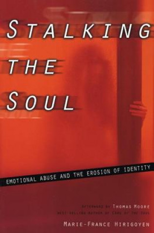 Kniha Stalking The Soul Marie-France Hirigoyen