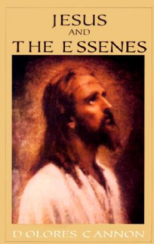 Книга Jesus and the Essenes Dolores Cannon