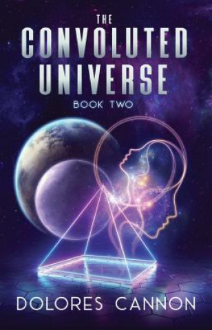 Kniha The Convoluted Universe: Book Two Dolores Cannon