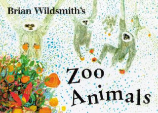 Knjiga Zoo Animals Brian Wildsmith