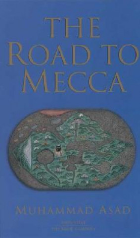 Kniha Road to Mecca Muhammad Asad