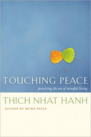 Kniha Touching Peace Thich Nhat Hanh