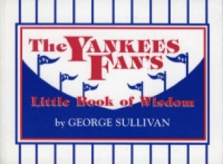 Könyv Yankees Fan's Little Book of Wisdom George Sullivan