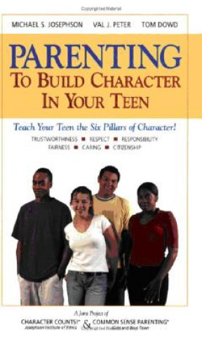 Carte Common Sense Parenting to Build Character in Your Teen Tom Dowd