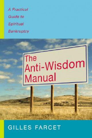 Book Anti-Wisdom Manual Gilles Farcet