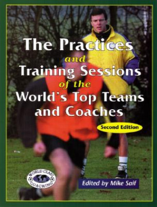 Könyv Practices & Training Sessions of the World's Top Teams & Coaches Mike Saif