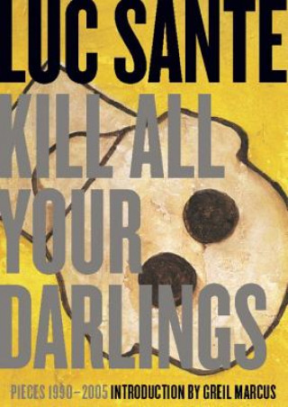 Carte Kill All Your Darlings Luc Sante