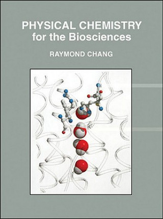 Książka Physical Chemistry for the Biosciences Raymond Chang