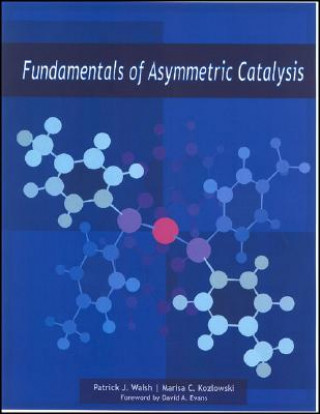 Livre Fundamentals of Asymmetric Catalysis P Walsh