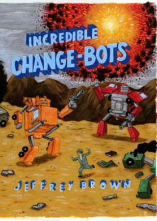 Buch Incredible Change-bots Jeffrey Brown