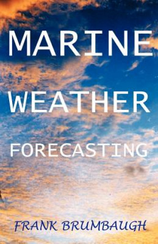 Könyv Marine Weather Forecasting J FRANK BRUMBAUGH