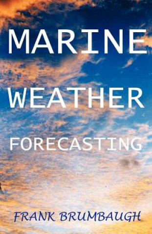 Knjiga Marine Weather Forecasting J FRANK BRUMBAUGH