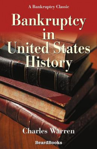 Knjiga Bankruptcy in United States History Charles Warren