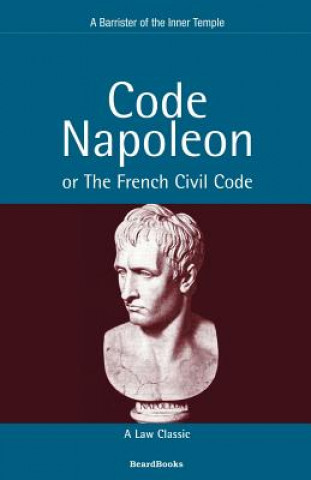 Carte Code Napoleon: or the French Civil Code Temple Barrister of th