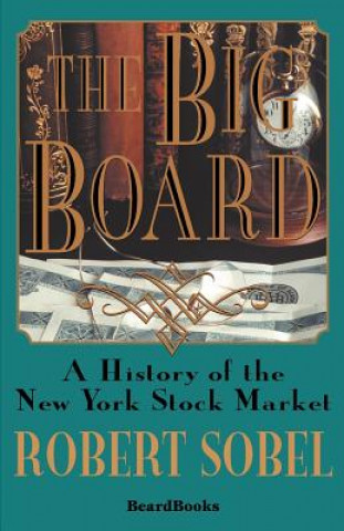 Kniha Big Board: a History of the New York Stock Market Robert Sobel