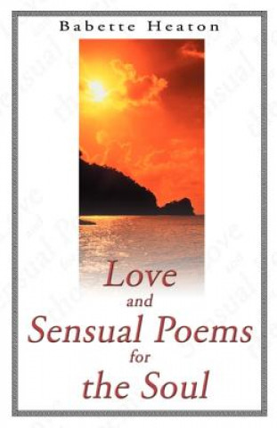 Carte Love and Sensual Poems for the Soul Babette Heaton