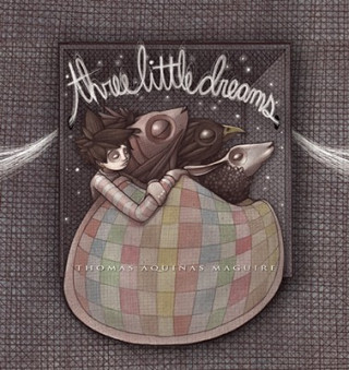 Книга Three Little Dreams Thomas Aquinas Maguire