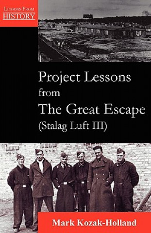 Book Project Lessons from the Great Escape (Stalag Luft III) Mark Kozak-Holland