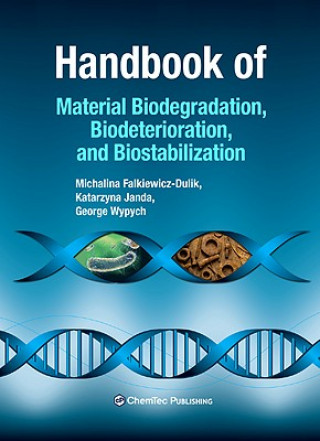 Könyv Handbook of Material Biodegradation, Biodeterioration, and B George Wypych