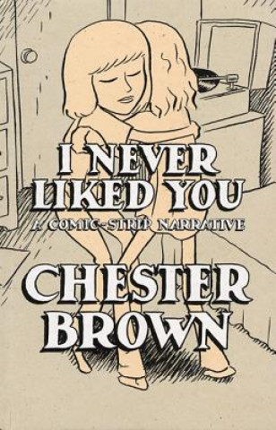 Book I Never Liked You Chester Brown