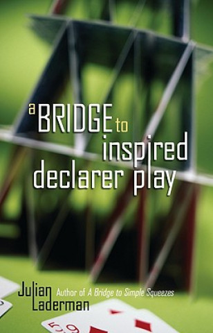 Book Bridge to Inspired Declarer Play Julian Laderman