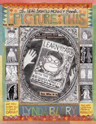 Könyv Picture This: Near-sighted Monkey Book Lynda Barry