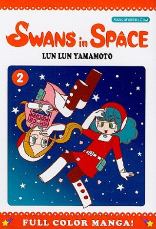 Könyv Swans in Space Volume 2 Lun Lun Yamamoto