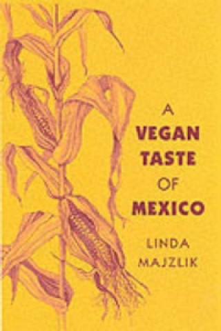 Knjiga Vegan Taste of Mexico Linda Majzlik