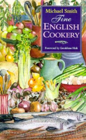 Knjiga Fine English Cookery Michael Smith