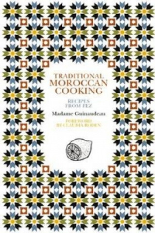 Kniha Traditional Moroccan Cooking Madame Guinaudeau