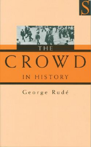 Könyv Crowd in History George Rude